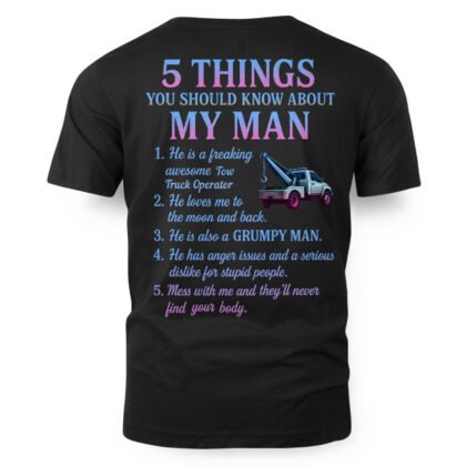 5 Things About My Man – Tow Truck Operator Funny T-Shirt